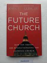 9780385520386-0385520387-The Future Church: How Ten Trends are Revolutionizing the Catholic Church by John L. Allen Jr. (2009-11-10)
