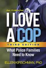9781462535385-1462535380-I Love a Cop: What Police Families Need to Know