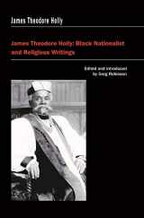 9781643825342-1643825348-James Theodore Holly: Black Nationalist And Religious Writings