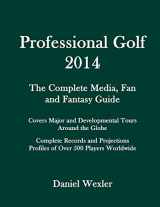 9781494251710-149425171X-Professional Golf 2014: The Complete Media, Fan and Fantasy Guide