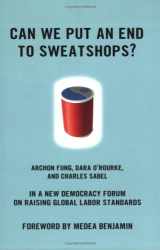 9780807047156-0807047155-Can We Put an End to Sweatshops?: A New Democracy Forum on Raising Global Labor Standards