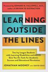 9780684865980-068486598X-Learning Outside The Lines: Two Ivy League Students with Learning Disabilities and ADHD Give You the Tools for Academic Success and Educational Revolution