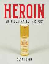 9781773635163-1773635166-Heroin: An Illustrated History
