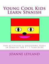 9781517172886-1517172888-Young Cool Kids Learn Spanish: Fun activities & colouring pages in Spanish for 5 - 7 year olds (Spanish Edition)