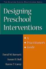9781572304918-157230491X-Designing Preschool Interventions: A Practitioner's Guide