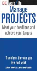 9780756631727-0756631726-Manage Projects: Meet Your Deadlines and Achieve Your Targets (Worklife)