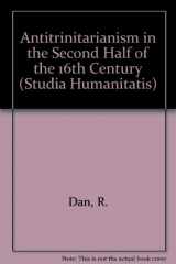 9789630528528-9630528525-Antitrinitarianism in the Second Half of the 16th Century (Studia Humanitatis)