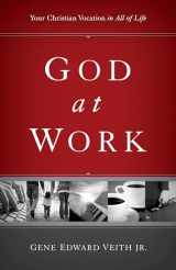 9781433524479-1433524473-God at Work: Your Christian Vocation in All of Life (Redesign) (Focal Point)