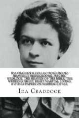 9781975725730-1975725735-Ida Craddock Collection (4 Book ) Heavenly Bridegrooms, Psychic Wedlock, The Heaven of the Bible, The Wedding Night, Right Marital Living, & Other Papers on Marriage & Sex.