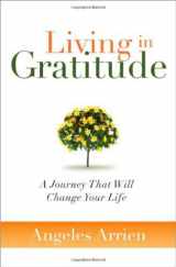 9781604070828-160407082X-Living in Gratitude: A Journey That Will Change Your Life