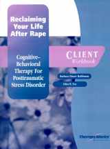 9780127844565-0127844562-Reclaiming Your Life After Rape: Cognitive-Behavioral Therapy for Posttraumatic Stress Disorder