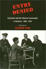 9781566392013-1566392012-Entry Denied: Exclusion and the Chinese Community in America, 1882-1943