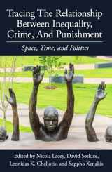 9780197266922-0197266924-Tracing the Relationship between Inequality, Crime and Punishment: Space, Time and Politics (Proceedings of the British Academy)