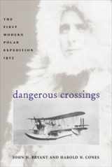 9781557501875-1557501874-Dangerous Crossings: The First Modern Polar Expedition, 1925