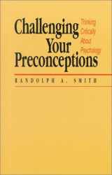 9780534199722-0534199720-Challenging Your Preconceptions: Thinking Critically About Psychology