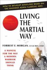 9780942637762-0942637763-Living the Martial Way: A Manual for the Way a Modern Warrior Should Think