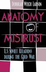 9780801433023-0801433029-Anatomy of Mistrust: U.S.-Soviet Relations during the Cold War (Cornell Studies in Security Affairs)