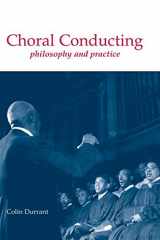 9780415943567-0415943566-Choral Conducting: Philosophy and Practice