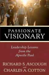 9781598560176-1598560174-Passionate Visionary: Leadership Lessons from the Apostle Paul