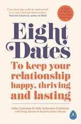 9780241988350-0241988357-Eight Dates: To keep your relationship happy, thriving and lasting