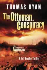 9781503942196-1503942198-The Ottoman Conspiracy (A Jeff Bradley Thriller)