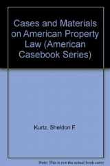 9780314016539-0314016538-Cases and Materials on American Property Law (American Casebook Series)