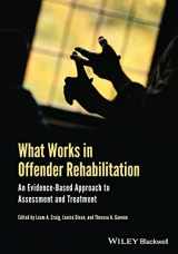 9781119974567-1119974569-What Works in Offender Rehabilitation: An Evidence-Based Approach to Assessment and Treatment