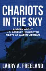 9781954000056-1954000057-Chariots in the Sky: A Story About U.S. Army Assault Helicopter Pilots at War in Vietnam