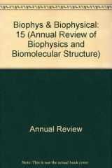 9780824318154-0824318153-Annual Review of Biophysics and Biophysical Chemistry: 1986 (Annual Review of Biophysics & Biomolecular Structure)