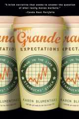 9780307339720-0307339726-Grande Expectations: A Year in the Life of Starbucks' Stock