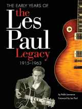 9780634048616-0634048619-The Early Years of the Les Paul Legacy: 1915-1963