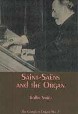 9781576471807-1576471802-Saint-Saens and the Organ (The Complete Organ No.7)