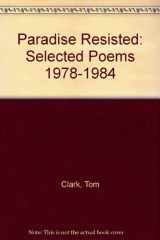 9780876856130-087685613X-Paradise Resisted: Selected Poems 1978-1984