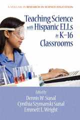 9781617350474-1617350478-Teaching Science with Hispanic ELLs in K-16 Classrooms (Research in Science Education)