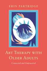 9781785928246-1785928244-Art Therapy with Older Adults