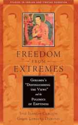 9780861715237-0861715233-Freedom from Extremes: Gorampa's "Distinguishing the Views" and the Polemics of Emptiness (Studies in Indian and Tibetan Buddhism)