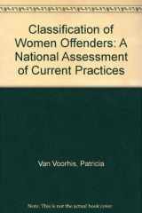 9780756744823-0756744822-Classification of Women Offenders: A National Assessment of Current Practices