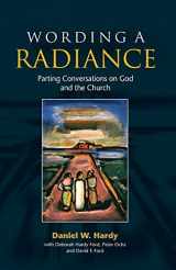 9780334042082-0334042089-Wording a Radiance: Parting Conversations on God and the Church