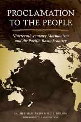 9780874809183-0874809185-Proclamation to the People: 19th Century Mormonism and the Pacific Basin Frontier