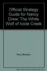 9780978839321-0978839323-Official Strategy Guide for Nancy Drew: The White Wolf of Icicle Creek