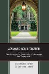 9781475845020-1475845022-Advancing Higher Education: New Strategies for Fundraising, Philanthropy, and Engagement