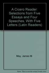 9780865167131-0865167133-A Cicero Reader: Selections from Five Essays and Four Speeches, With Five Letters (Latin Readers) (Latin Edition) (Latin and English Edition)
