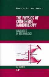 9780750303965-0750303964-The Physics of Conformal Radiotherapy: Advances in Technology (Medical Science Series)