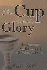 9780977226214-0977226212-The Cup And The Glory