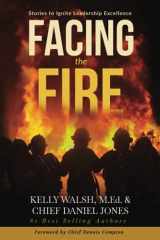 9781949513257-1949513254-Facing the Fire: Stories to Ignite Leadership Excellence
