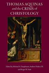 9781932589856-1932589856-Thomas Aquinas and the Crisis of Christology