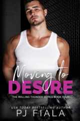 9781942618171-1942618174-Moving to Desire (Rolling Thunder Series)