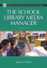 9781591581826-1591581826-The School Library Media Manager (Library Science Text Series)