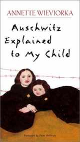 9781569245163-1569245169-Auschwitz Explained to My Child