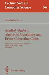 9783540541950-3540541950-Applied Algebra, Algebraic Algorithms and Error-Correcting Codes: 8th International Conference, AAECC-8, Tokyo, Japan, August 20-24, 1990. Proceedings (Lecture Notes in Computer Science, 508)